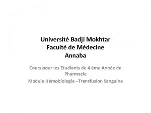 Universit Badji Mokhtar Facult de Mdecine Annaba Cours