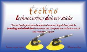 technocurling delivery sticks Our technological development of new