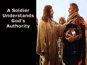 A Soldier Understands Gods Authority Note Any videos