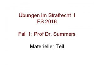 bungen im Strafrecht II FS 2016 Fall 1