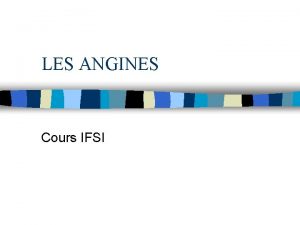 LES ANGINES Cours IFSI introduction Inflammation douloureuse et