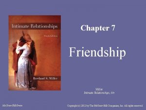 Chapter 7 Friendship Miller Intimate Relationships 6e Mc
