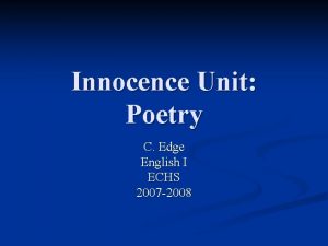 Innocence Unit Poetry C Edge English I ECHS