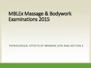 MBLEx Massage Bodywork Examinations 2015 PHYSI OLOG ICAL