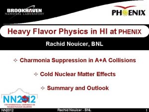 Heavy Flavor Physics in HI at PHENIX Rachid