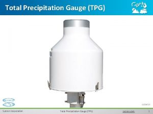 Total Precipitation Gauge TPG 121913 Sutron Corporation Total