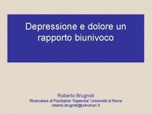 Depressione e dolore un rapporto biunivoco Roberto Brugnoli