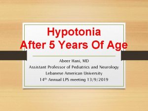 Hypotonia After 5 Years Of Age Abeer Hani