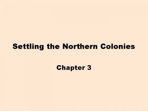 Settling the Northern Colonies Chapter 3 Calvinism Calvinism