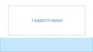 I SOGGETTI PASSIVI La nozione di soggetto passivo