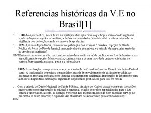 Referencias histricas da V E no Brasil1 E
