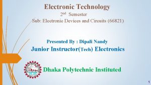 Electronic Technology 2 nd Semester Sub Electronic Devices