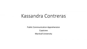 Kassandra Contreras Public Communication Apprehension Capstone Marshall University
