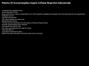 Polarity of aspirin acetaminophen ibuprofen caffeine