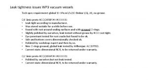 Leak tightness issues WP 3 vacuum vessels Tech