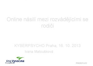 Online nsil mezi rozvdjcmi se rodii KYBERPSYCHO Praha