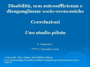 Disabilit non autosufficienza e disuguaglianze socioeconomiche Correlazioni Uno