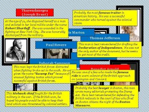 Thayendanegea Joseph Brant Probably the most famous traitor