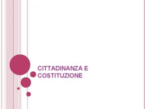 CITTADINANZA E COSTITUZIONE LA COSTITUZIONE LA LEGGE PER