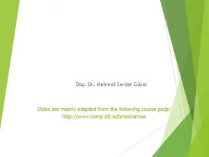 Do Dr Mehmet Serdar Gzel Slides are mainly