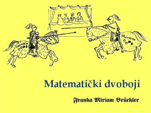 Matematiki dvoboji Franka Miriam Brckler ja sam to