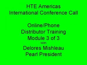 HTE Americas International Conference Call OnlinePhone Distributor Training