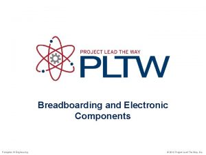 Breadboarding and Electronic Components Principles Of Engineering 2012