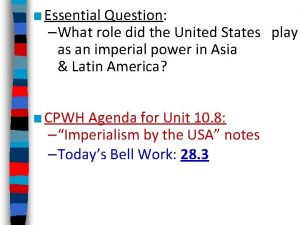 Essential Question What role did the United States