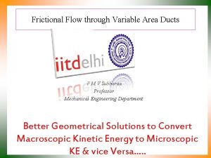 Frictional Flow through Variable Area Ducts P M