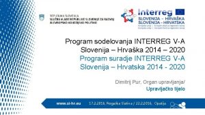 Program sodelovanja INTERREG VA Slovenija Hrvaka 2014 2020
