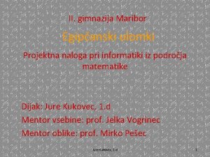 II gimnazija Maribor Egipanski ulomki Projektna naloga pri