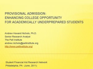 PROVISIONAL ADMISSION ENHANCING COLLEGE OPPORTUNITY FOR ACADEMICALLY UNDERPREPARED