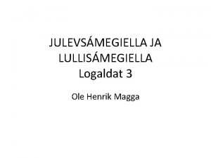 JULEVSMEGIELLA JA LULLISMEGIELLA Logaldat 3 Ole Henrik Magga