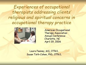 Experiences of occupational therapists addressing clients religious and