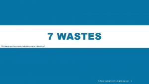 7 WASTES Click here to see this complete