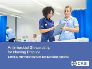 COMPLIMENTARY TEACHING MATERIALS Antimicrobial Stewardship for Nursing Practice