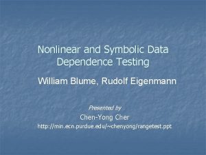 Nonlinear and Symbolic Data Dependence Testing William Blume