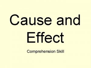 Cause and Effect Comprehension Skill Cause and Effect