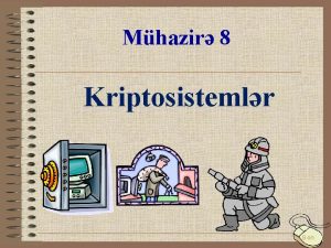 Mhazir 8 Kriptosistemlr Son Kriptosistemlr Mhazirnin plan sas