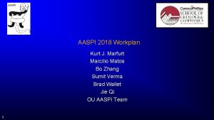 AASPI 2018 Workplan Kurt J Marfurt Marcilio Matos