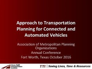 Approach to Transportation Planning for Connected and Automated