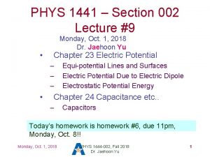PHYS 1441 Section 002 Lecture 9 Monday Oct