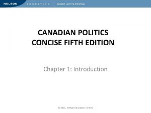 CANADIAN POLITICS CONCISE FIFTH EDITION Chapter 1 Introduction