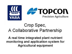 Crop Spec A Collaborative Partnership A real time