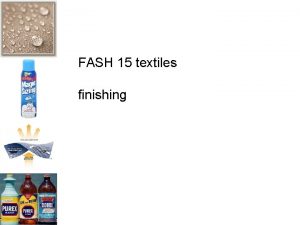 FASH 15 textiles finishing finishingan overview finishany process