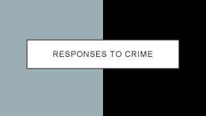 RESPONSES TO CRIME HIGHER PAST PAPER QUESTIONS SQA