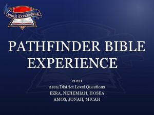 PATHFINDER BIBLE EXPERIENCE 2020 AreaDistrict Level Questions EZRA