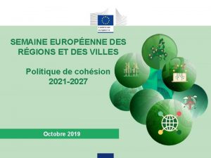 SEMAINE EUROPENNE DES RGIONS ET DES VILLES Politique