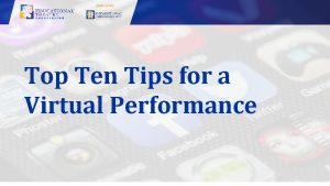 Top Ten Tips for a Virtual Performance REHEARSALTECH