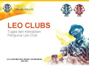 LEO CLUBS Tugas dan Kewajiban Pengurus Leo Club